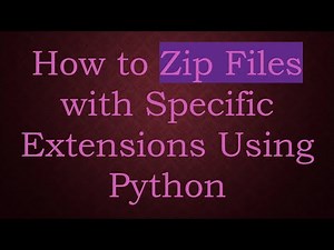How to Zip Files with Specific Extensions Using Python