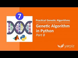 Genetic Algorithm in Python - Part B - Practical Genetic Algorithms Series