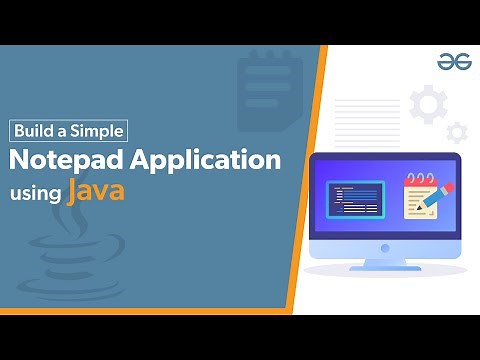 Build a Simple Notepad Application using Java | Java Projects | GeeksforGeeks