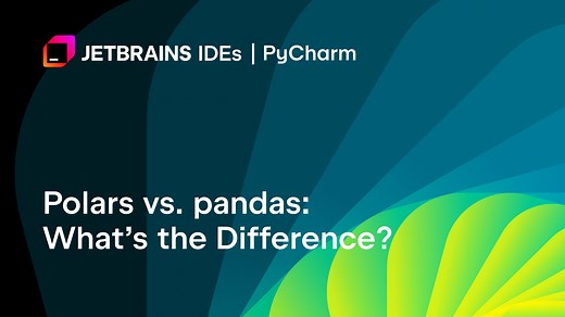 Polars vs. pandas: What’s the Difference? | The PyCharm Blog