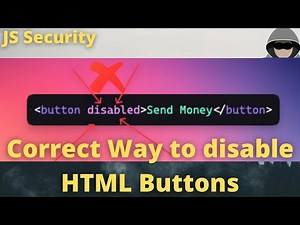 Javascript and Web Security || Correct way of disabling a button || #javascript