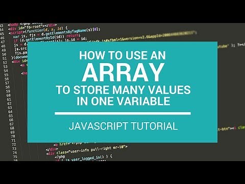 JavaScript Tutorial: How to Use an Array to Store Many Values in One Variable
