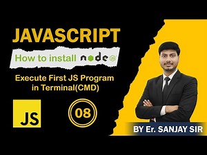 Install Node.js Step by Step | Execute First JS Program in Terminal (CMD) by Er. Sanjay Sir #8