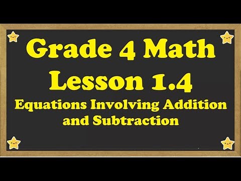 Grade 4 Math Lesson 1.4 Equations Involving Addition and Subtraction