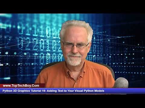Python 3D Graphics Tutorial 19: Adding Text to Your Visual Python Models