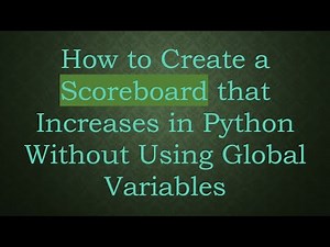 How to Create a Scoreboard that Increases in Python Without Using Global Variables
