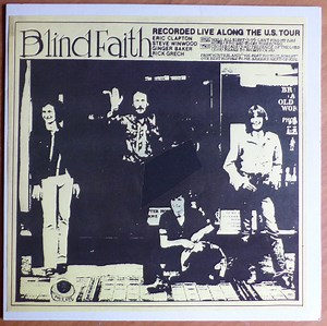Blind Faith -  Recorded Live Along The U.S. Tour