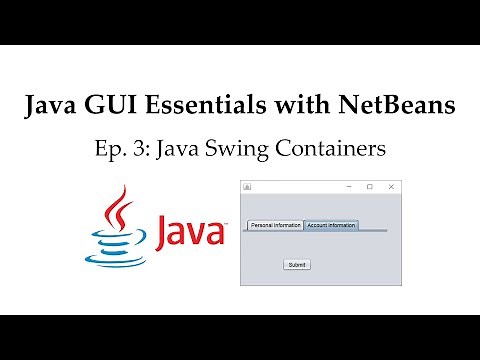 Java GUI Essentials with NetBeans [Ep. 3: Java Swing Containers]
