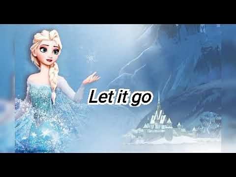 Let it go ( Frozen) song with lyrics