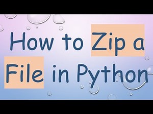 How to Zip a File in Python
