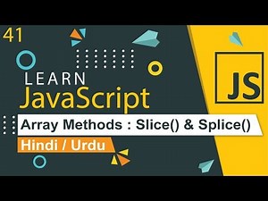 JavaScript Array Slice & Splice Tutorial in Hindi / Urdu