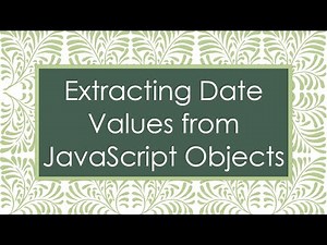 Extracting Date Values from JavaScript Objects
