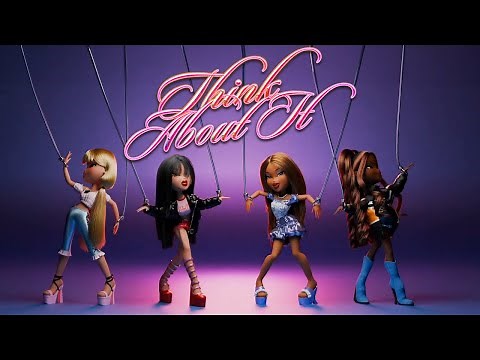 Bratz – Think About It (Official Music Video) | BRATZ