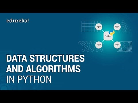 Data Structures and Algorithms in Python | Python Programming Tutorial | Python Training | Edureka
