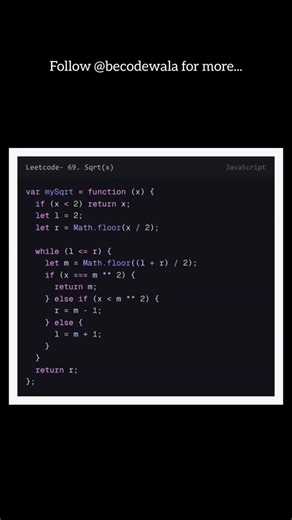 Becodewala | Full Stack (MERN) developer | 5k🎯 on Instagram: "Solve LeetCode 69 – Sqrt(x) using an efficient Binary Search approach in JavaScript! 🚀 In this short tutorial, you’ll learn: ✔️ Why Binary Search is perfect for square root problems ✔️ How to find integer square root without using Math.sqrt() ✔️ Time complexity: O(log n) ✔️ Clean and optimized interview-ready code Perfect for DSA practice, MERN developers, and FAANG interview preparation! 🚀 Hashtags #leetcode69 #sqrtox #binarysearc