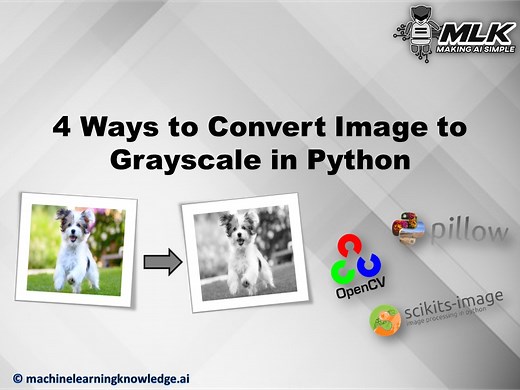 8 Ways to Convert Image to Grayscale in Python using Skimage, Pillow, OpenCV, Numpy, Matplotlib, ImageIO - MLK - Machine Learning Knowledge