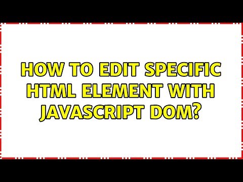 How to edit specific html element with Javascript dom?
