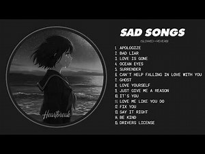Best Slowed Songs Playlist | Depressing Songs That Make You Cry | Sad Songs for Sad People 1 Hour