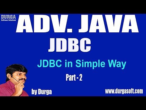 Adv Java | JDBC Session - 5 ||JDBC in Simple Way Part- 2 by Durga