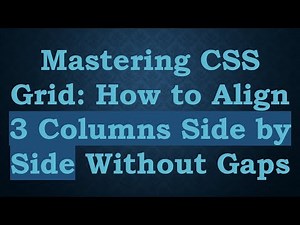 Mastering CSS Grid: How to Align 3 Columns Side by Side Without Gaps