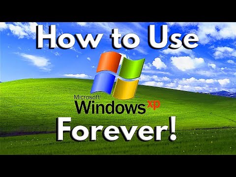 How to Safely Use Microsoft Windows XP FOREVER!