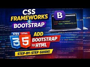 Understanding CSS Frameworks & Bootstrap | How to Add Bootstrap in HTML (Beginner to Pro Guide)