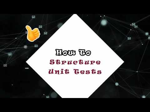 2- How to Structure Unit Tests