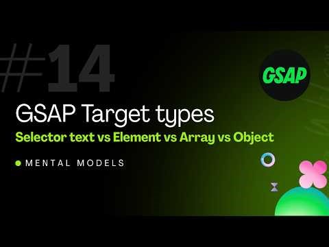 GSAP Targets Explained: Strings, Arrays, Objects & Elements