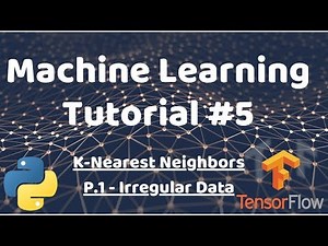 Python Machine Learning Tutorial #5 - KNN p.1 - Irregular Data
