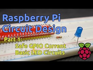Raspberry Pi Circuit Design: Part 1 - Safe GPIO Current, Basic LED Circuits