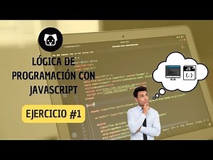 Lógica de programación con JavaScript - Ejercicio 1 #programming