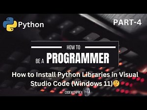 How to Install Python Libraries in Visual Studio Code (Windows 11) | Part 4