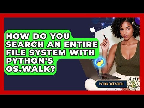 How Do You Search An Entire File System With Python's Os.walk? - Python Code School