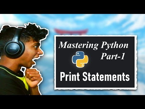 'Print Statement' tutorial in Python- Mastering Python Part-1