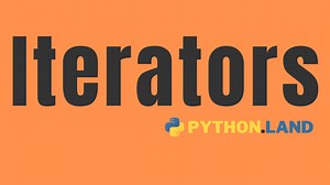 Python Iterator: Example Code and How it Works • Python Land Tutorial