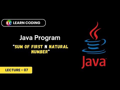 Sum of first N natural numbers in Java | Learn Coding