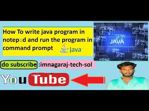 how to write java program in notepad and run the cmt