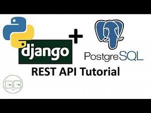 Python Django + PostgreSQL | REST API Tutorial