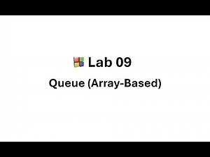 CSE225L - DSA - Lab 09 - Queue (Array-Based)