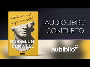 CADA HOMBRE ES SU PROPIA UNIVERSIDAD AUDIOLIBRO COMPLETO - RUSSELL CONWELL- AUDIOLIBROS DE AUTOAYUDA