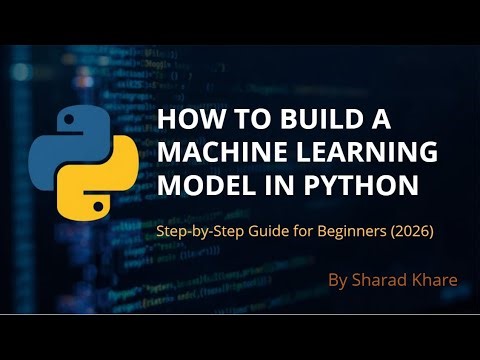 How to Build a Machine Learning Model in Python Step-by-Step Guide for Beginners (2026)