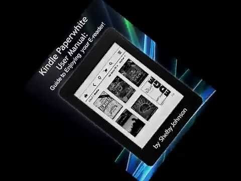 Kindle Paperwhite User Manual: Guide to Enjoying your E-reader