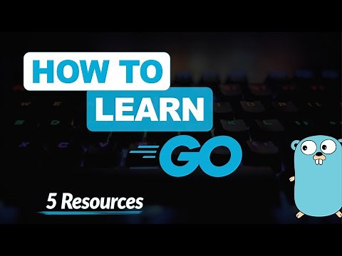 How To Learn GO (Golang) | 5 Resources For Any Skill Level