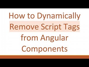How to Dynamically Remove Script Tags from Angular Components