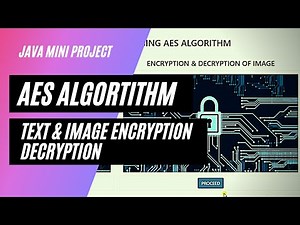 AES Algorithm | Text & Image Encryption and Decryption | Java Project