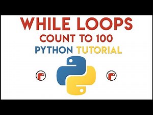 Python - While Loops Tutorial 1 (Count to 100)