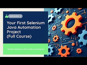Your First Selenium Java Automation Project (Full Course - Session 2)