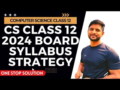 Class 12 CS Python | Syllabus For 2024 Boards | Preparation Strategy