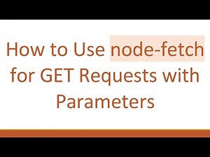 How to Use node-fetch for GET Requests with Parameters
