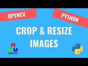 How to Crop and Resize Images [3] | OpenCV Python Tutorials for Beginners
